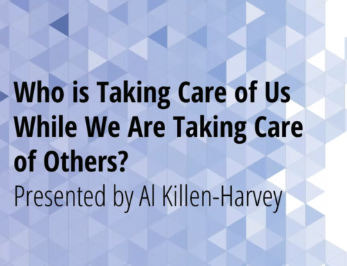 Who is Taking Care of Us While We Are Taking Care of Others?