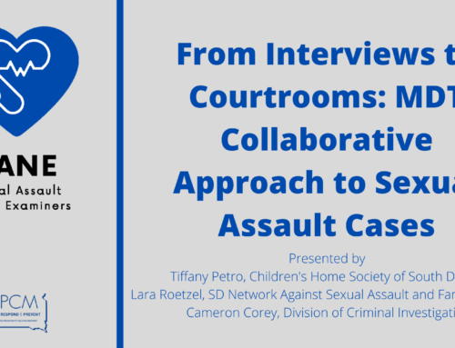 From Interviews to Courtrooms: MDT Collaborative Approach to Sexual Assault Cases