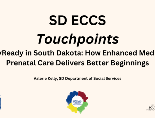 SD ECCS Touchpoints: BabyReady in South Dakota: How Enhanced Medicaid Prenatal Care Delivers Better Beginnings