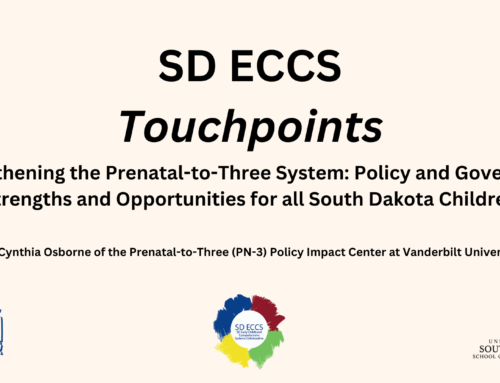 Strengthening the Prenatal-to-Three System: Policy and Governance Strengths and Opportunities for all South Dakota Children